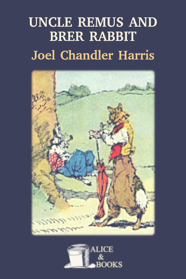 Uncle Remus And Brer Rabbit Joel Chandler Harris