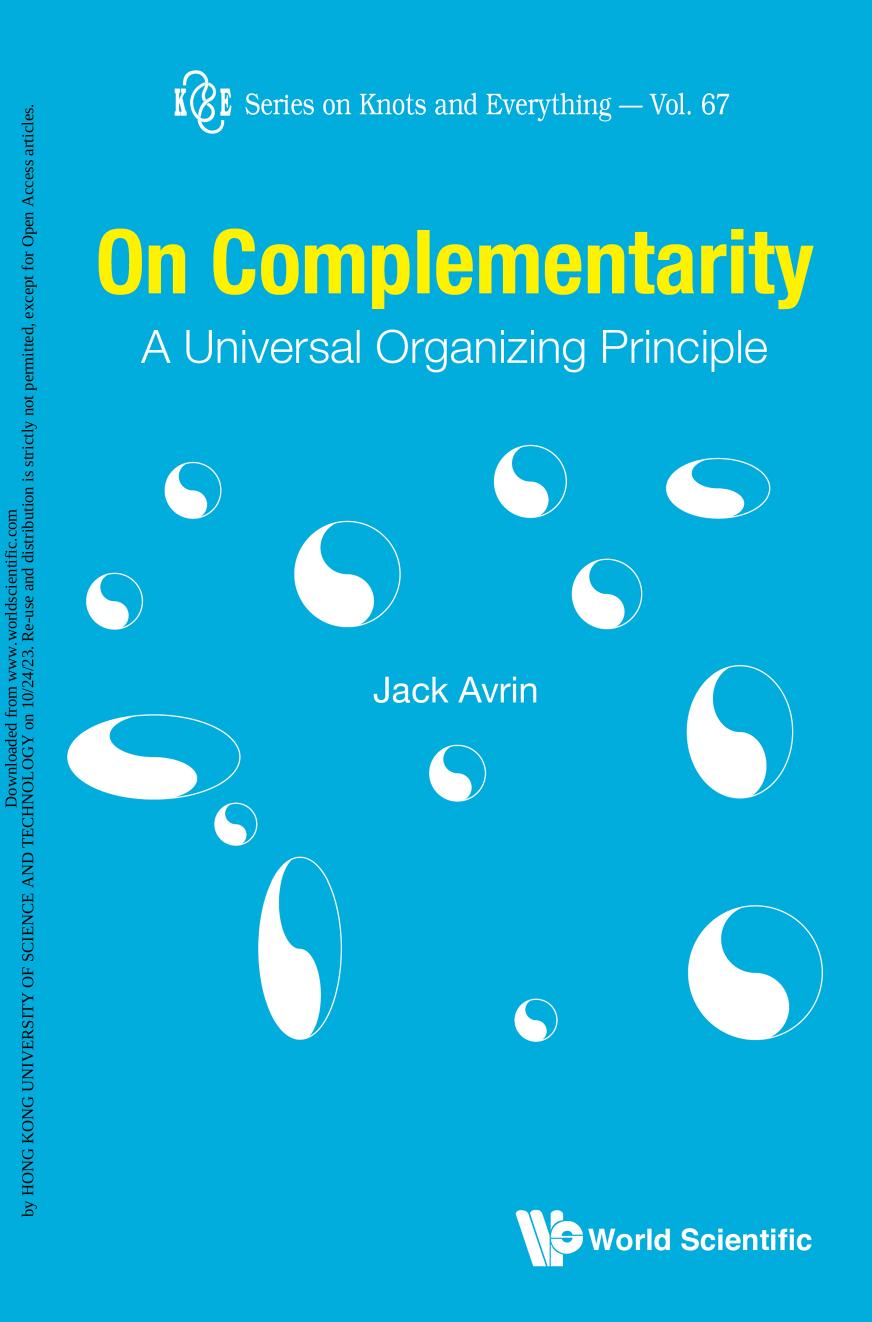 On Complementarity A Universal Organizing Principle Series On Knots And Everything Book 67 Jack Avrin
