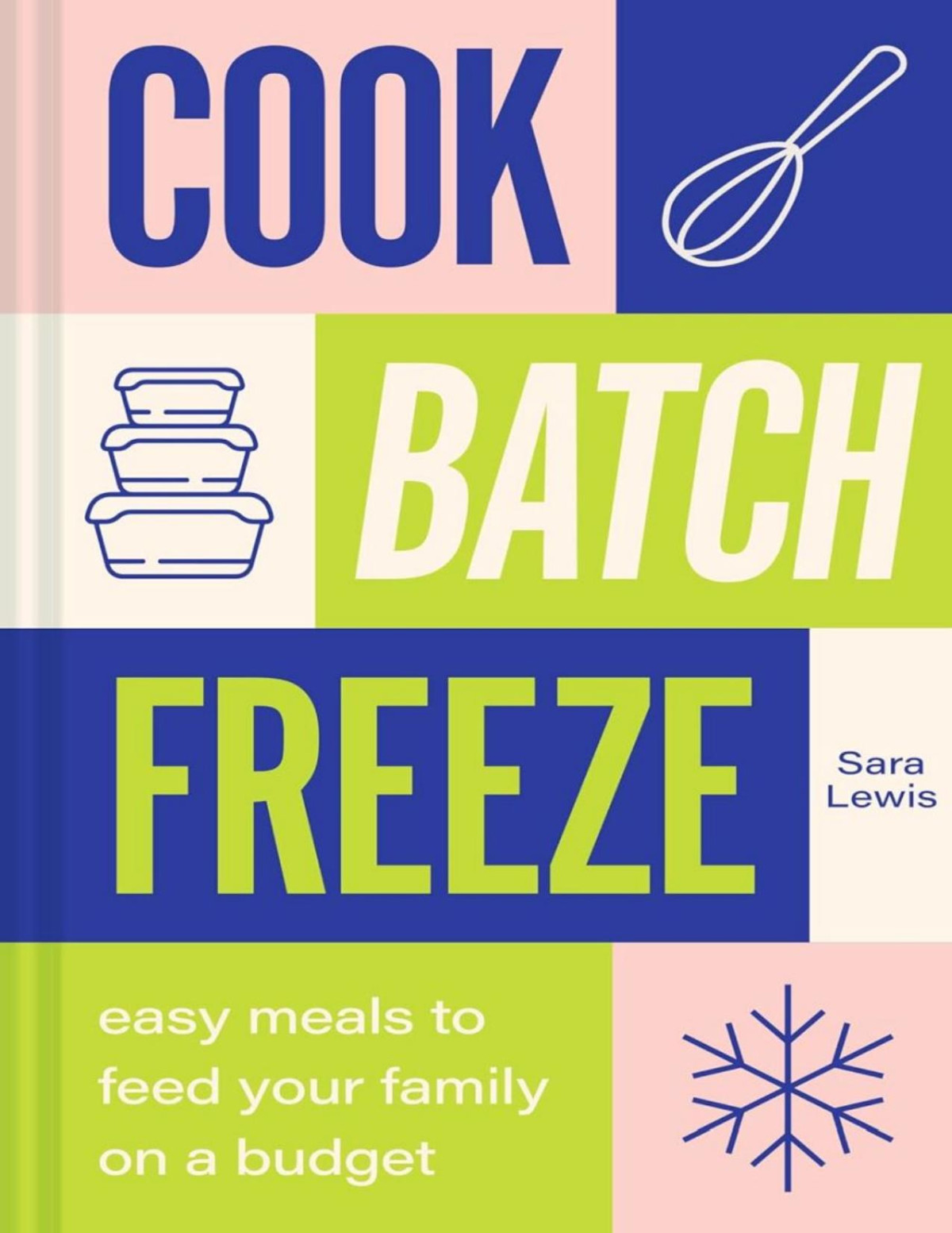 Cook Batch Freeze Easy Meals To Feed Your Family On A Budget Sara Lewis