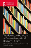 The Routledge Handbook Of Russian International Relations Studies Maria Lagutina
