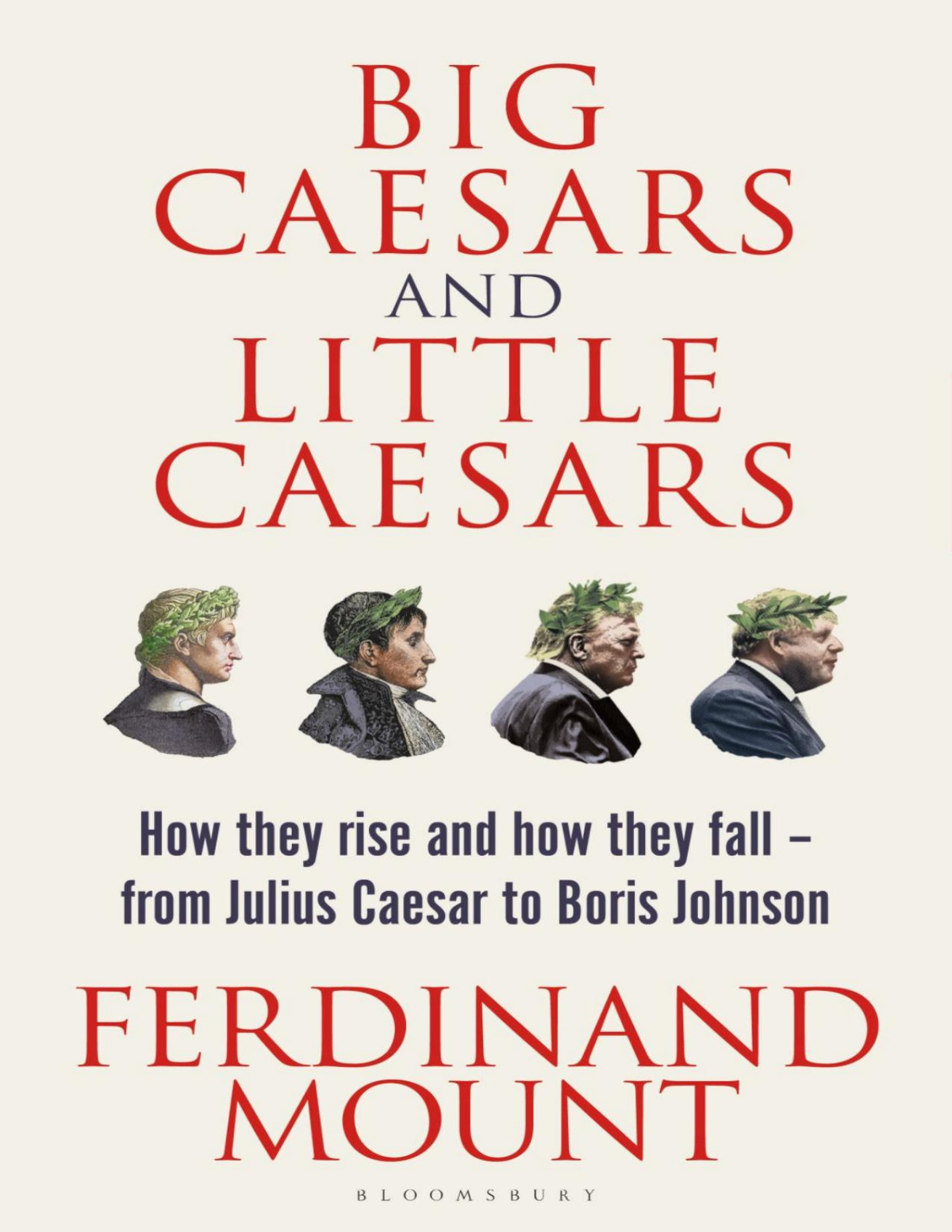 Big Caesars And Little Caesars Ferdinand Mount