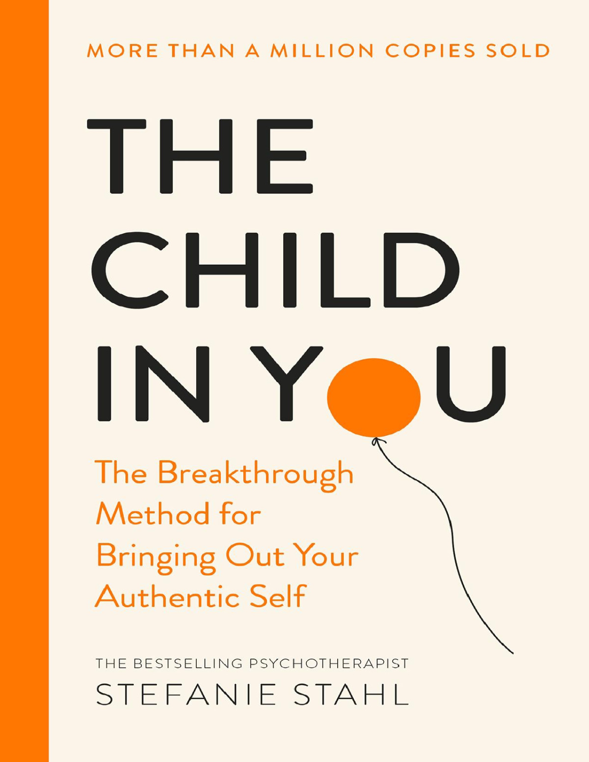 The Child In You The Breakthrough Method For Bringing Out Your Authentic Self Stefanie Stahl