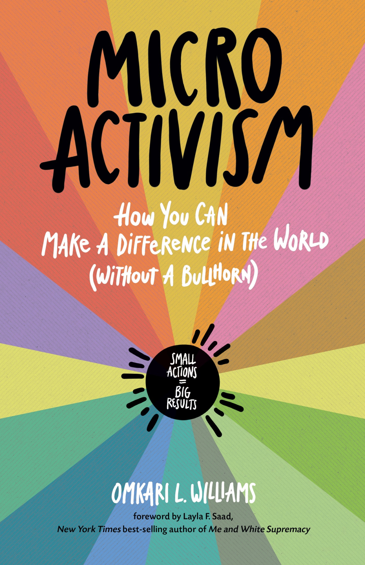 Micro Activism How You Can Make A Difference In The World Without A Bullhorn Omkari L Williams