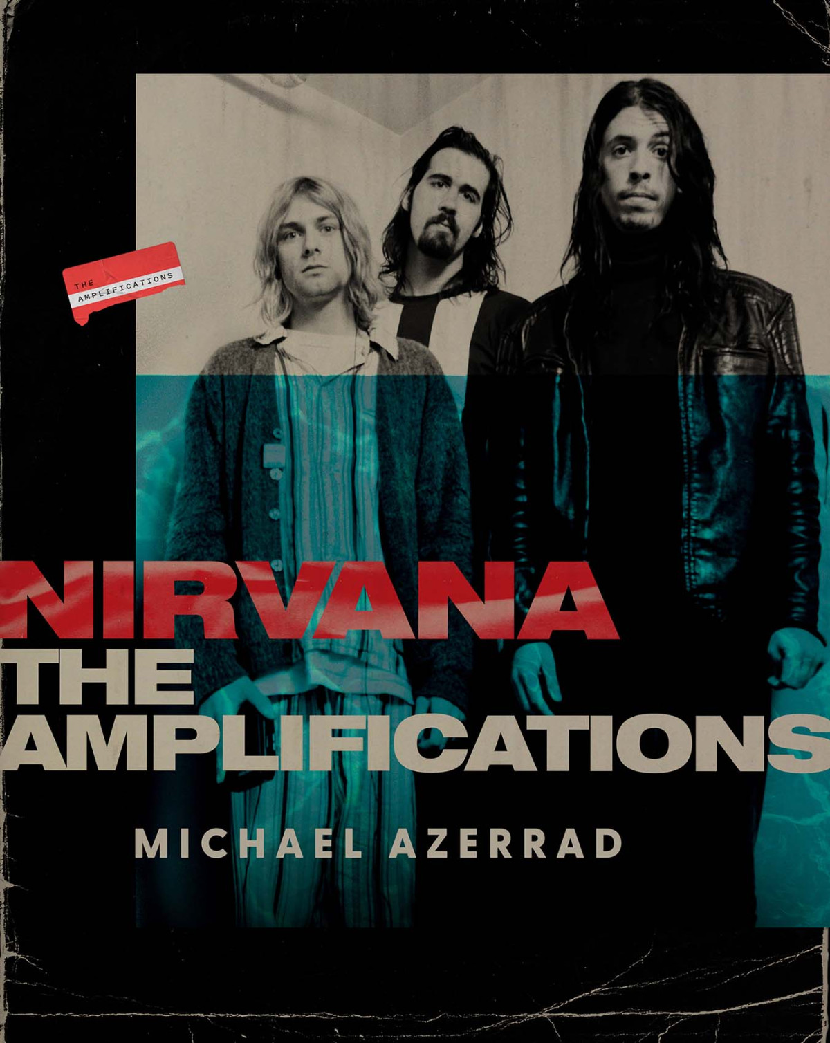 Nirvana The Amplifications Michael Azerrad