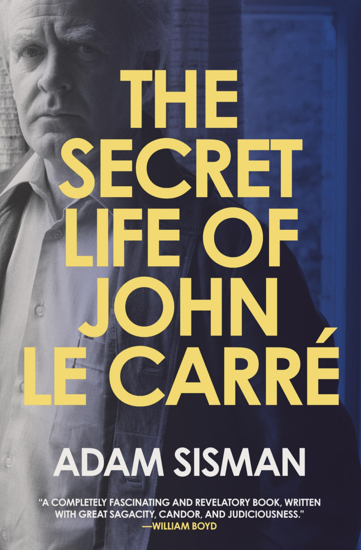 The Secret Life Of John Le Carre Adam Sisman