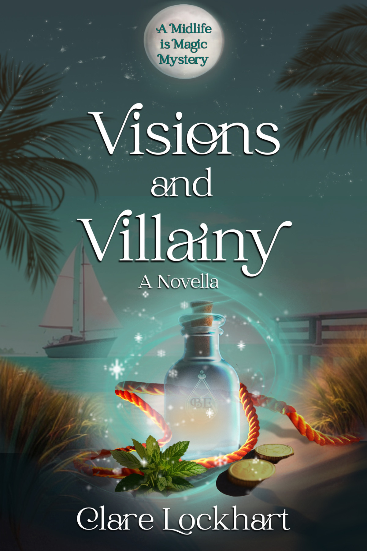 Visions And Villainy A Psychic Paranormal Cozy Mystery Novella Midlife Is Magic Series Book 1 Lockhart
