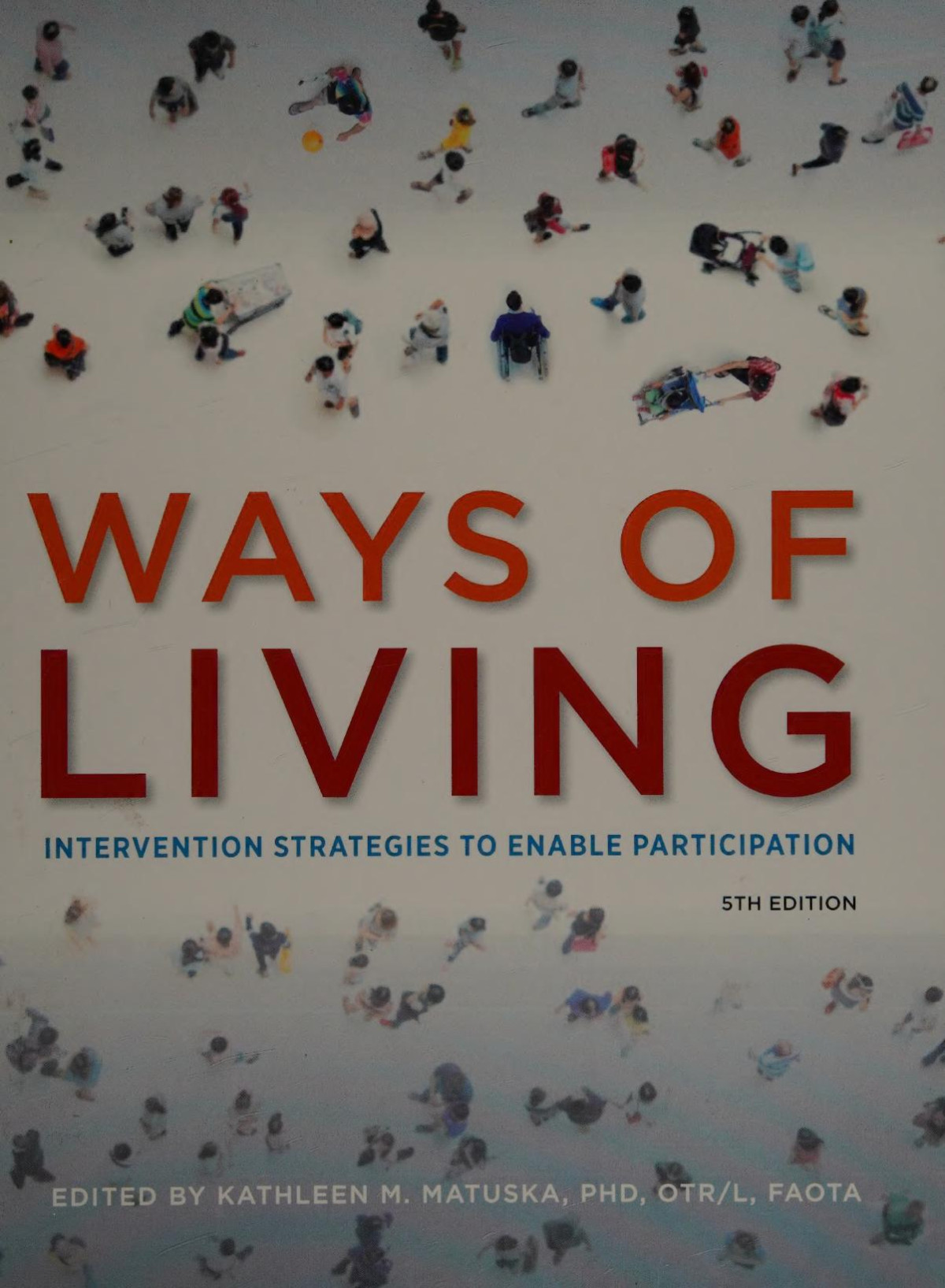 Ways Of Living Intervention Strategies To Enable Participation Kathleen M Matuska