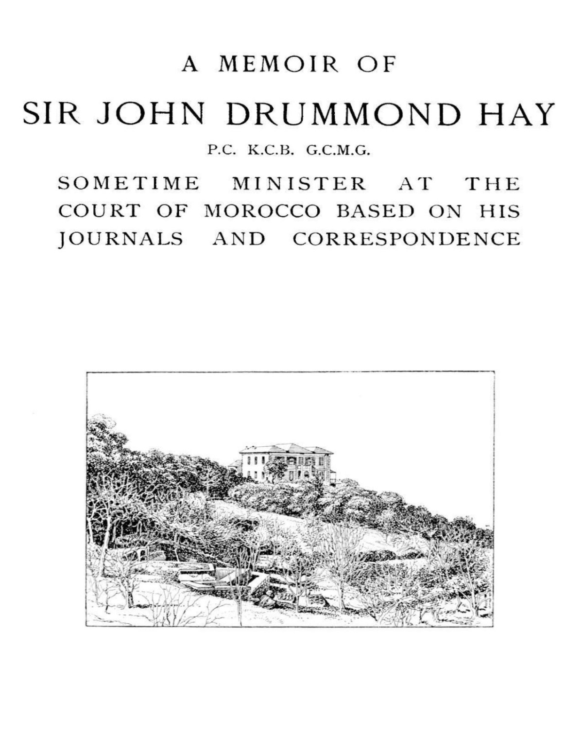 A Memoir Of Sir John Drummond Hay Pc Kcb Gcmg Sometime Minister At The Court Of Morrocco Louisa Annette Edla Brooks Alice Emily Drummondhay