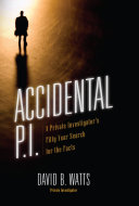 Accidental Pi A Private Investigators Fiftyyear Search For The Facts David B Watts