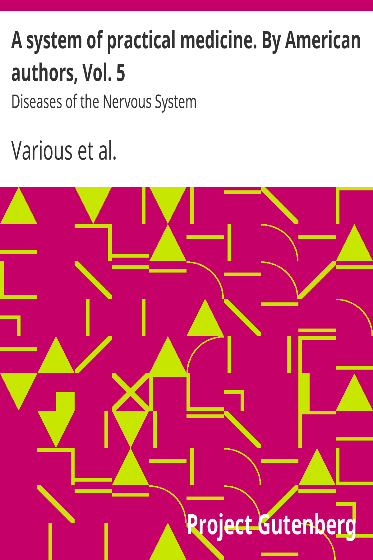 A System Of Practical Medicine By American Authors Diseases Of The Nervous System Vol 5 2023 Gutenberg William Pepper