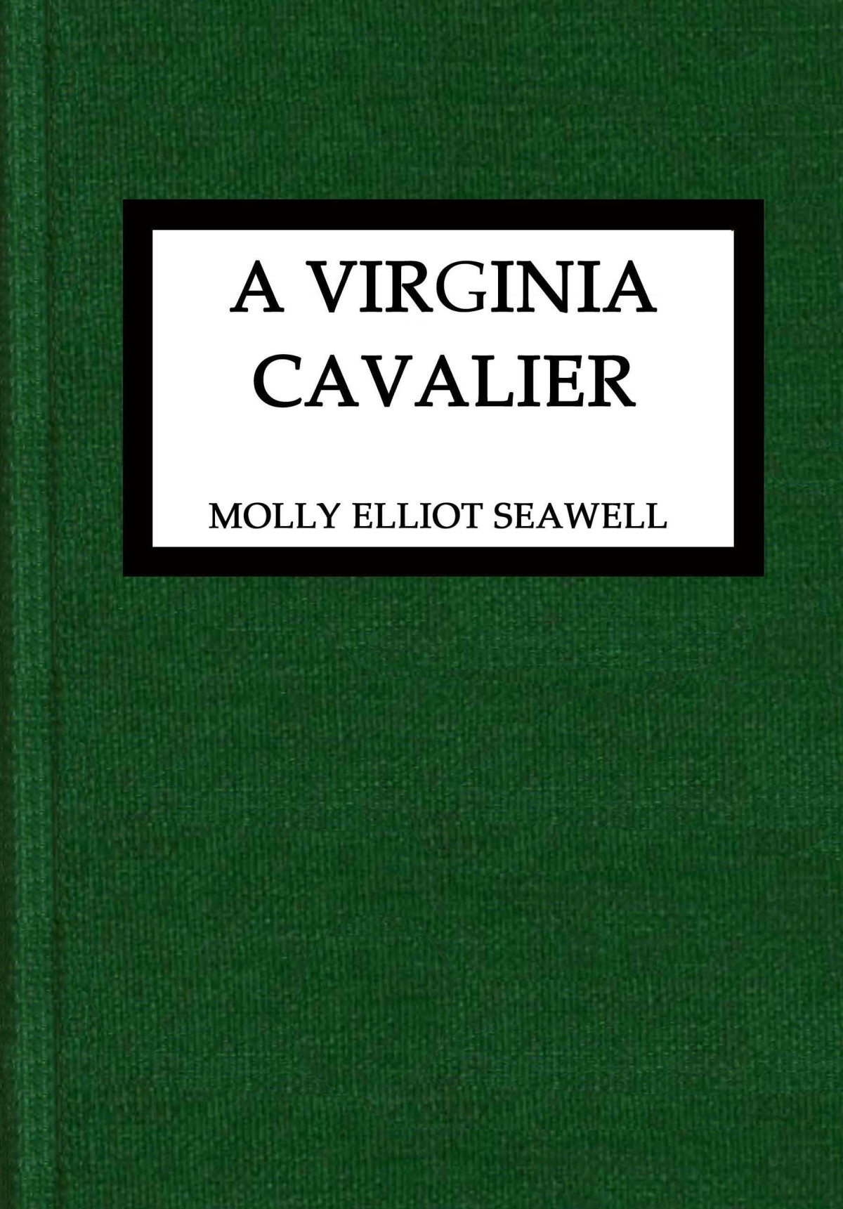 A Virginia Cavalier 2023 Gutenberg Molly Elliot Seawell