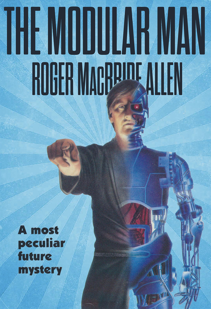 The Modular Man Roger Macbride Allen