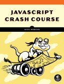 Javascript Crash Course A Handson Projectbased Introduction To Programming Early Access 20230824 Nick Morgan
