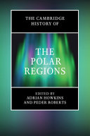 The Cambridge History Of The Polar Regions Adrian Howkins Peder Roberts