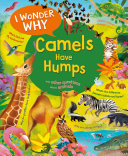 I Wonder Why Camels Have Humps And Other Questions About Animals Anita Ganeri