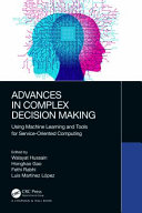 Advances In Complex Decision Making Using Machine Learning And Tools For Serviceoriented Computing Walayat Hussain
