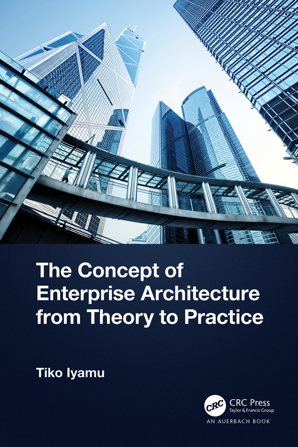 The Concept Of Enterprise Architecture From Theory To Practice Tiko Iyamu