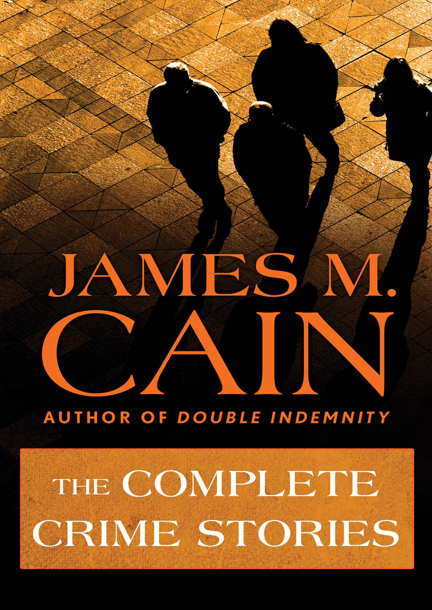 The Complete Crime Stories James M Cain