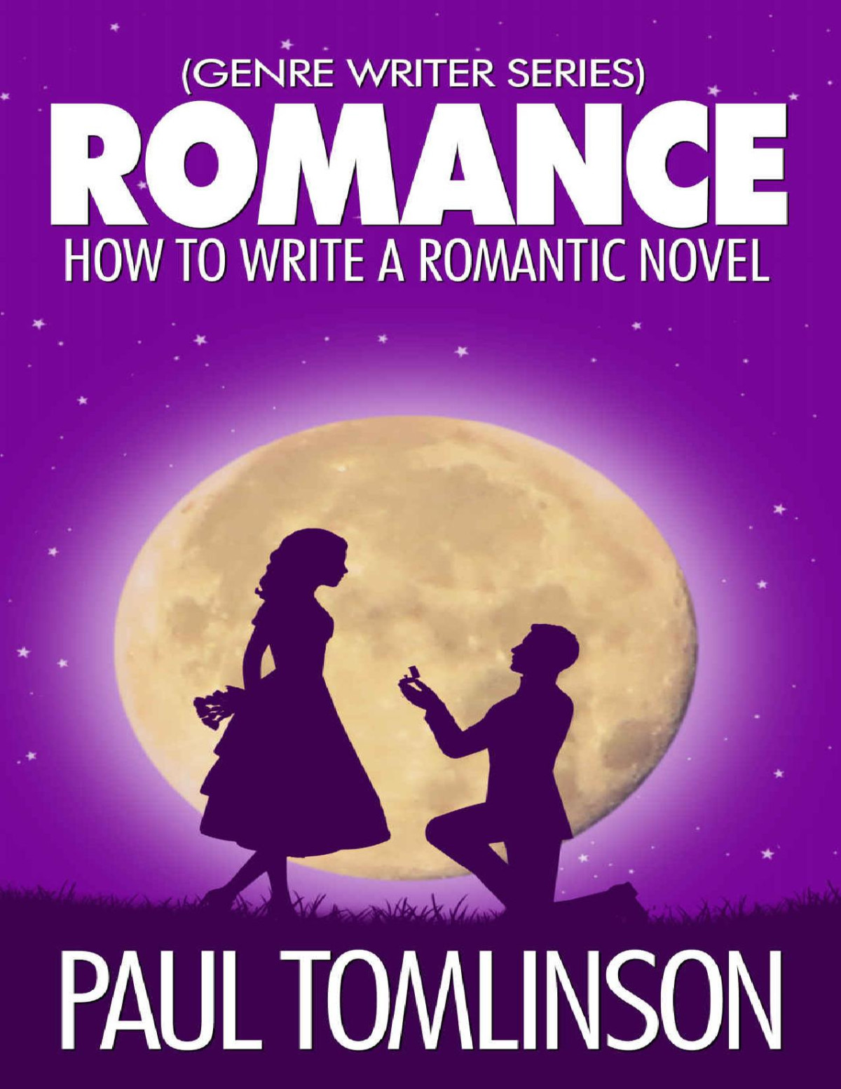 Romance How To Write A Romantic Novel Paul Tomlinson