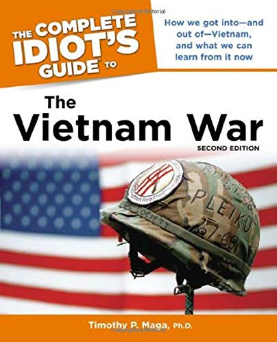 The Complete Idiots Guide To The Vietnam War 2nd Edition Timothy P Maga