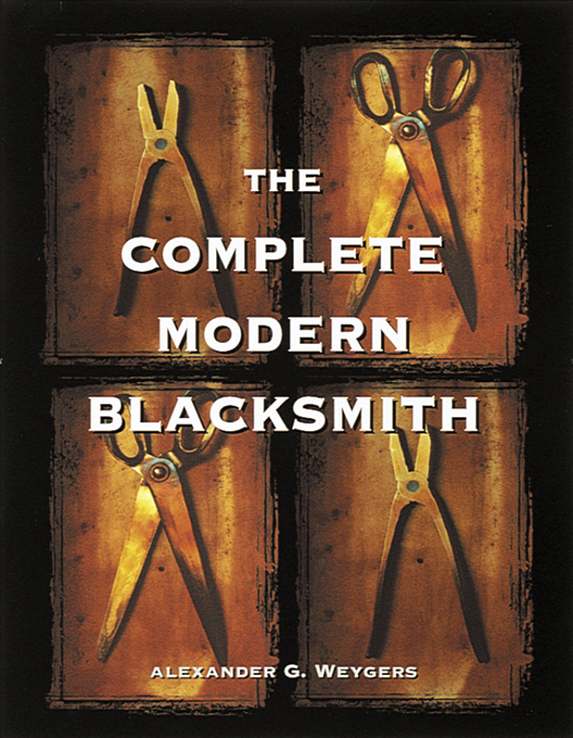 The Complete Modern Blacksmith Alexander Weygers