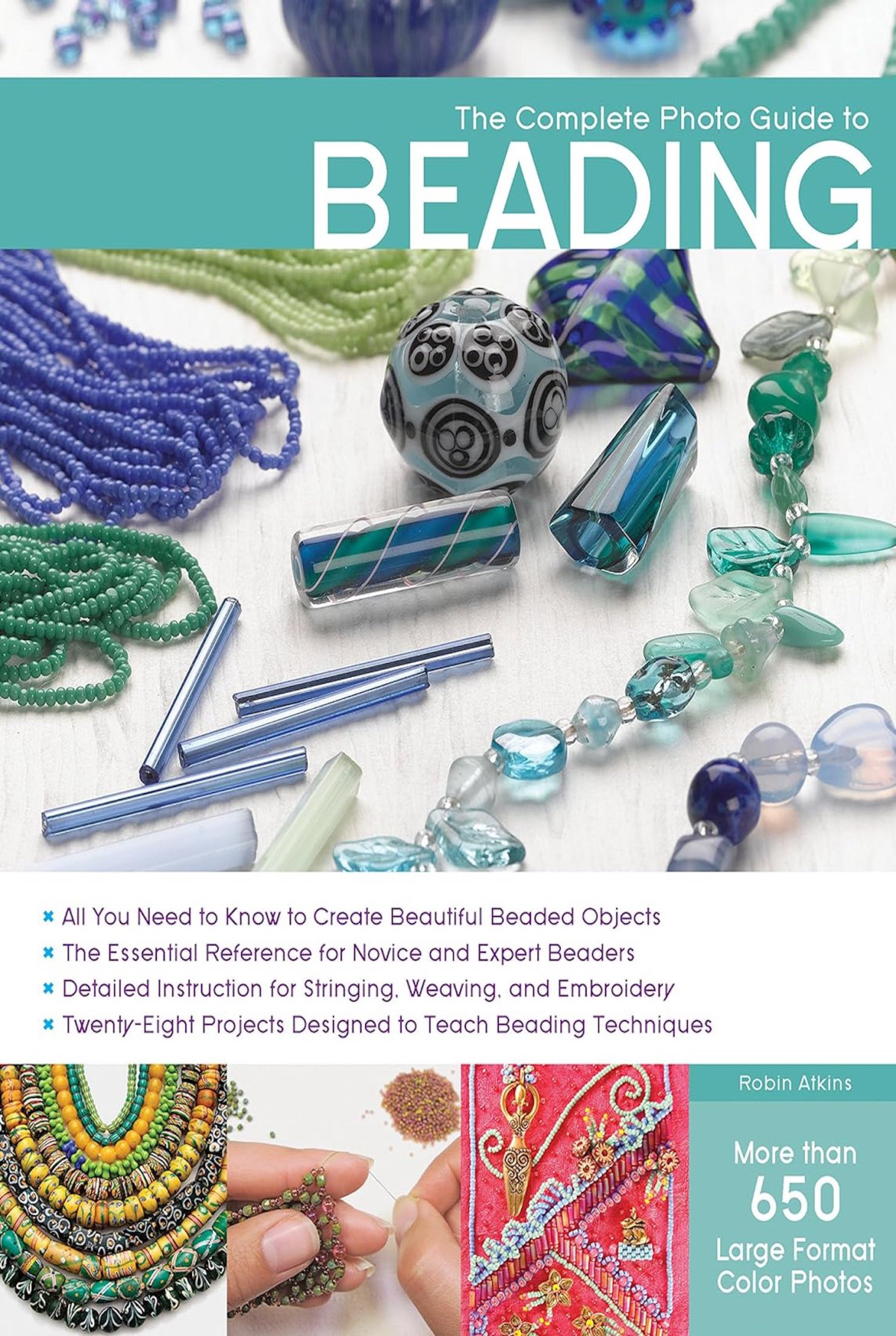 The Complete Photo Guide To Beading Robin Atkins