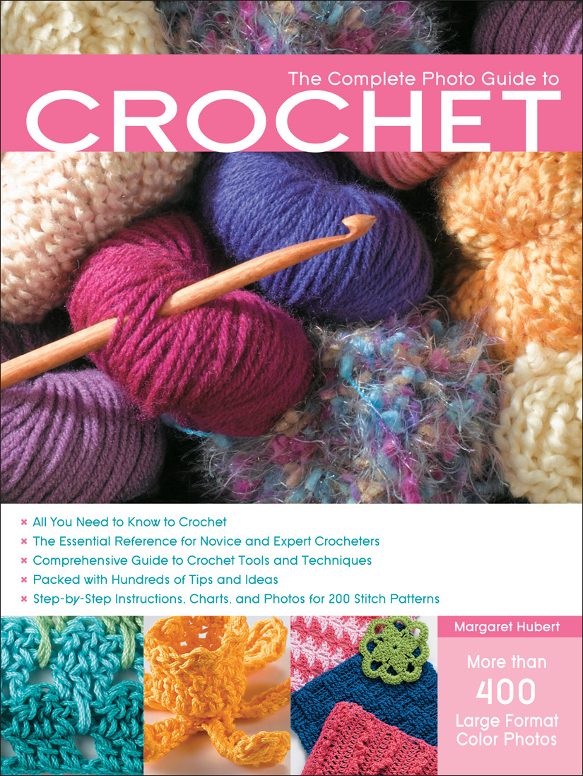 The Complete Photo Guide To Crochet Margaret Hubert