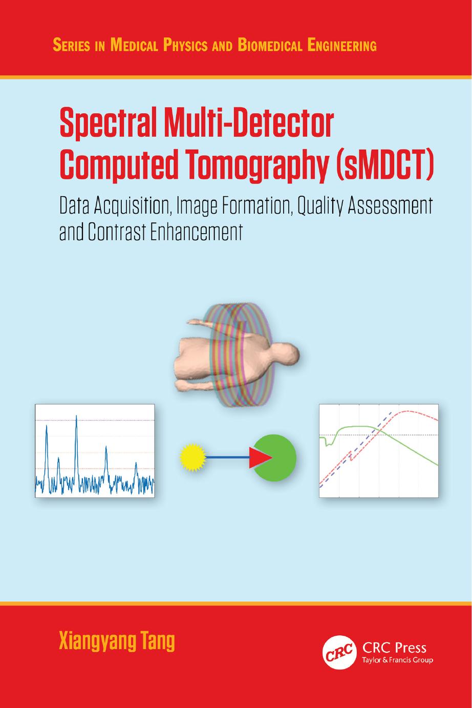 Spectral Multidetector Computed Tomography Smdct Xiangyang Tang