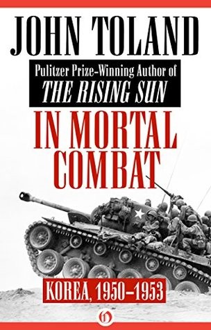 In Mortal Combat Korea 19501953 John Toland
