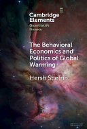 The Behavioral Economics And Politics Of Global Warming Hersh Shefrin
