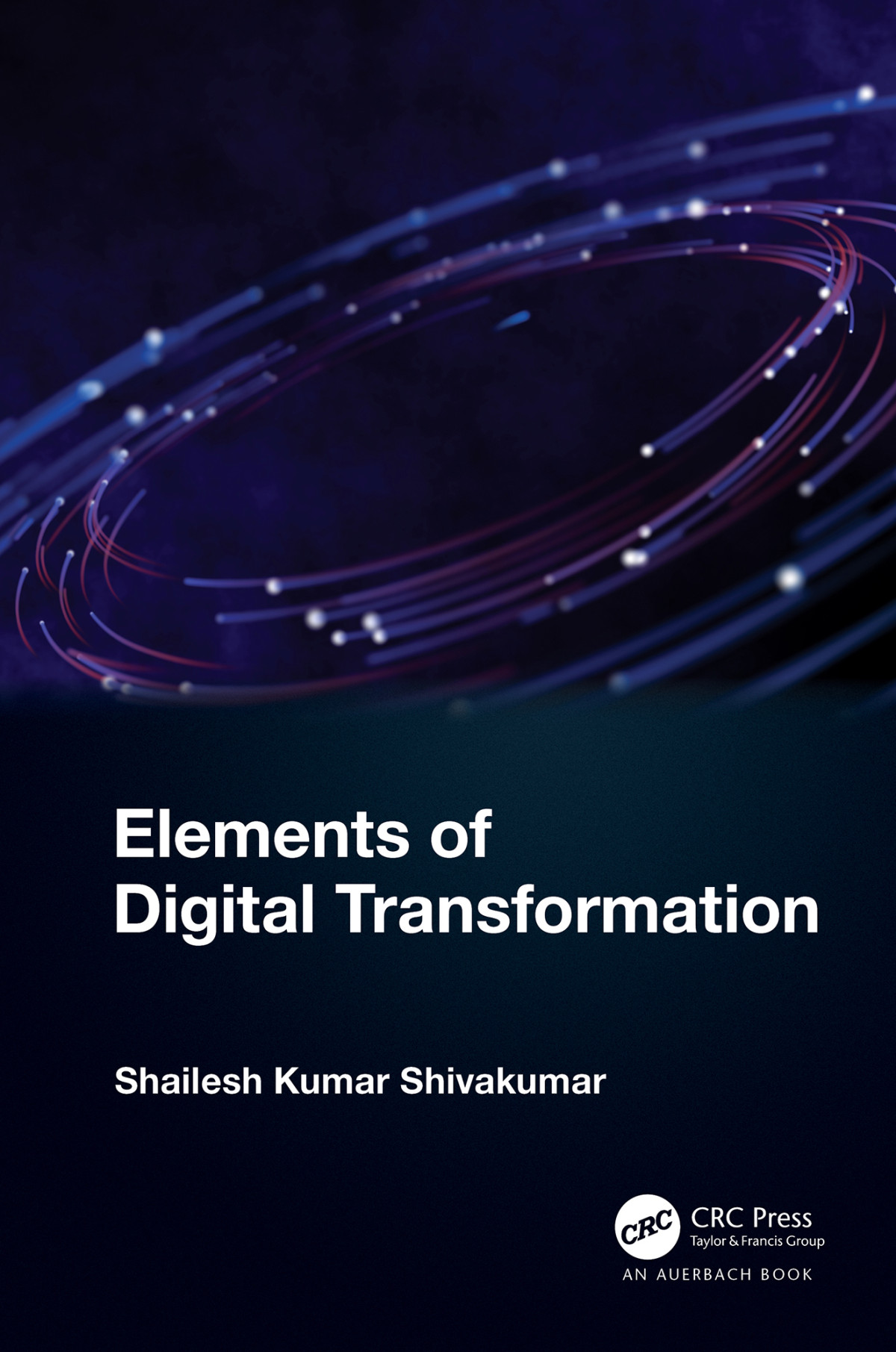 Elements Of Digital Transformation Shivakumar Shailesh Kumar