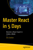 Master React In 5 Days Become A React Expert In Under A Week Eric Sarrion