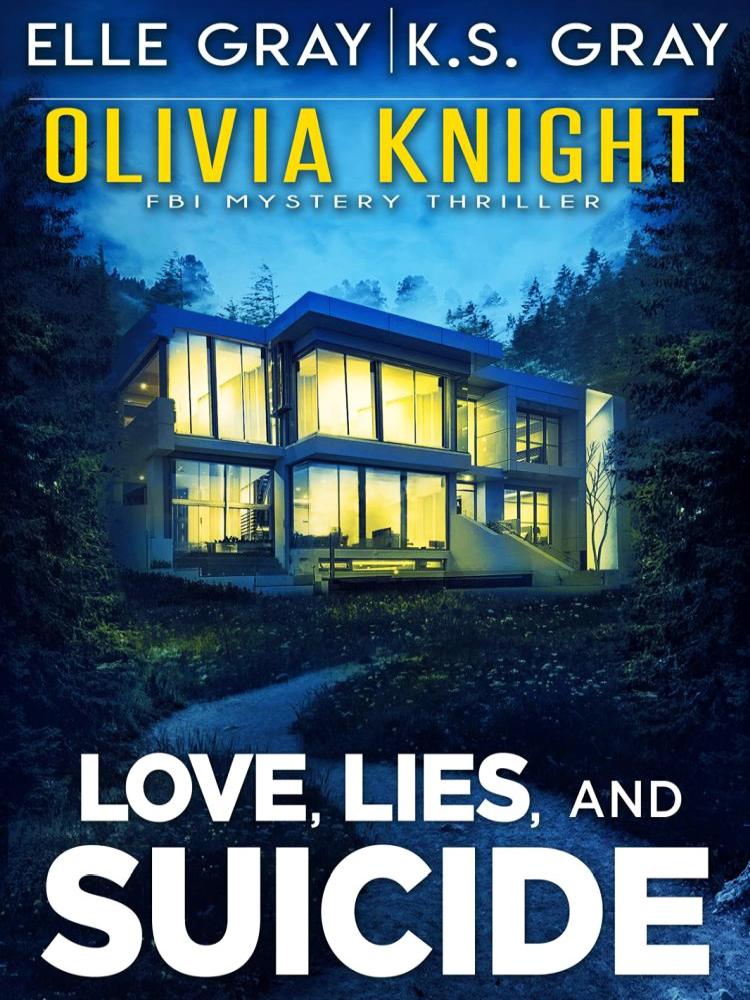 Olivia Knight Fbi Mystery 04love Lies And Suicide Elle Gray Ks Gray