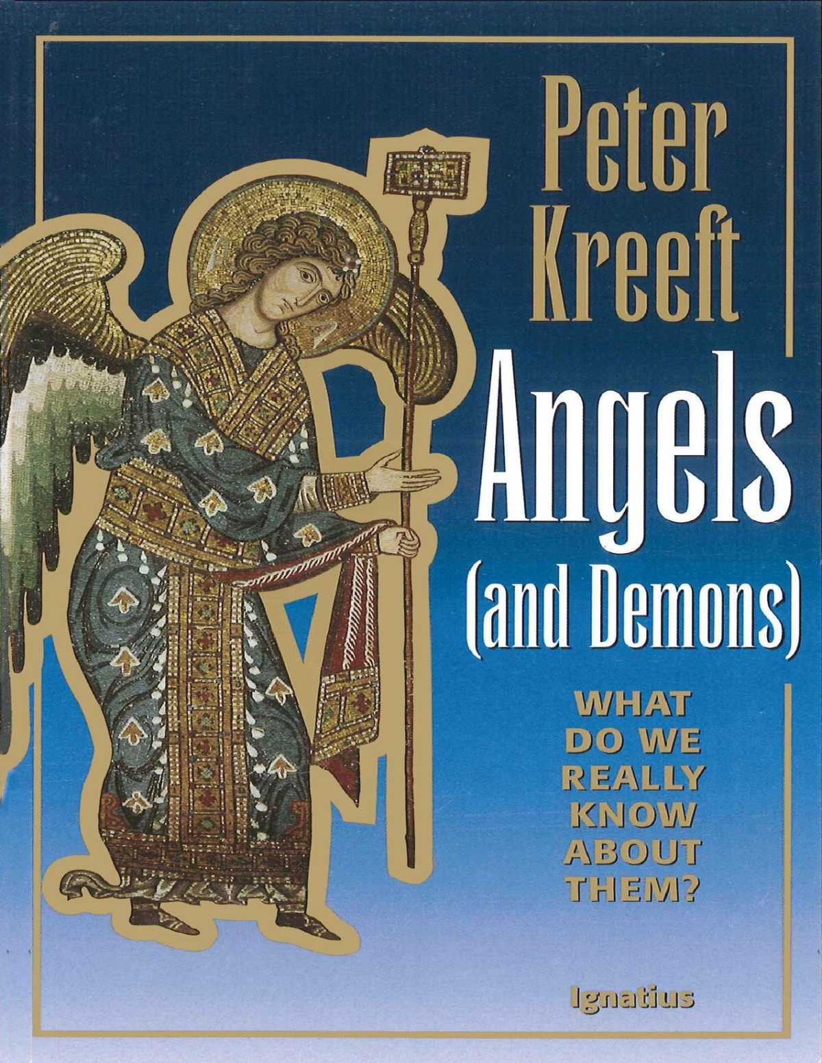 Angels And Demons Kreeft Peter J