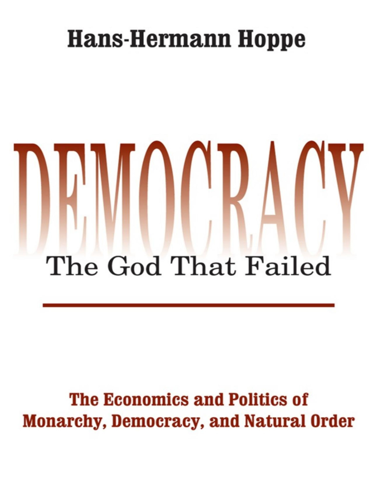 Democracy The God That Failed Perspectives On Democratic Practice Hoppe