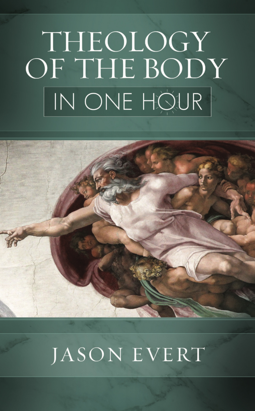 Theology Of The Body In One Hour Jason Evert