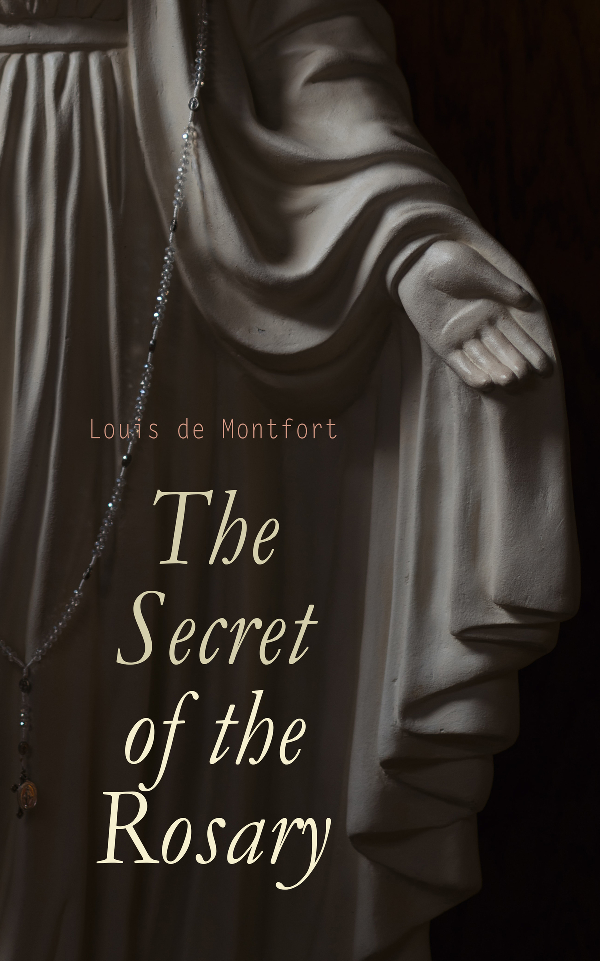 The Secret Of The Rosary Louis De Montfort