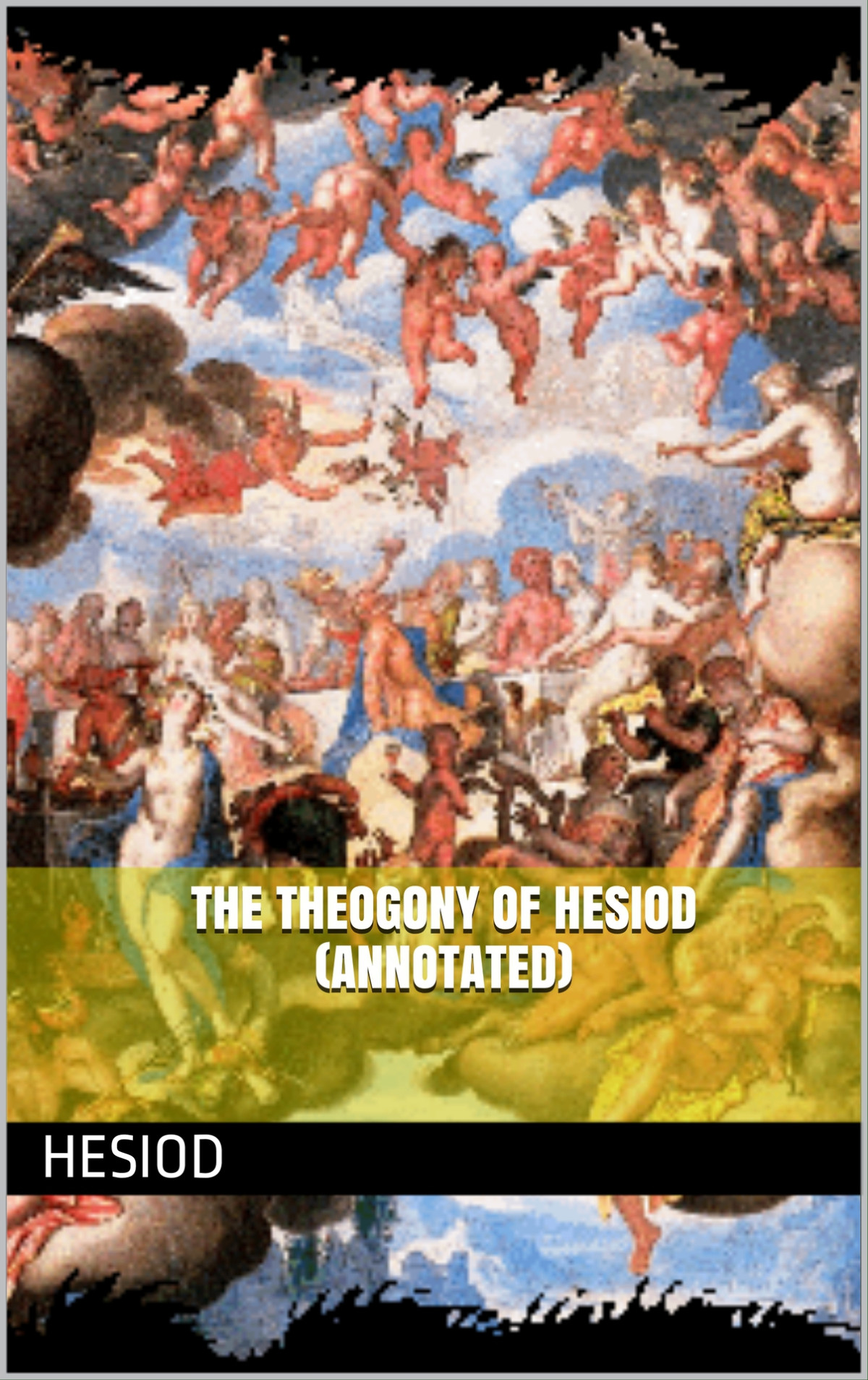 The Theogony Of Hesiod Annotated Greek Classics Book 1 Hesiod