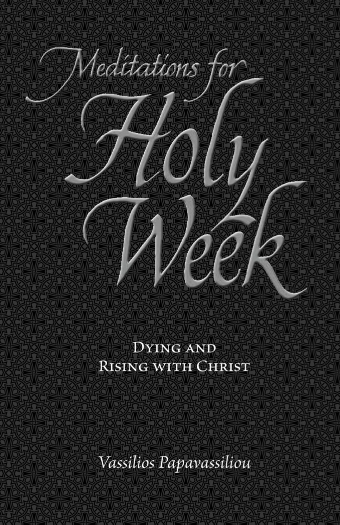 Meditations For Holy Week Vassilios Papavassiliou