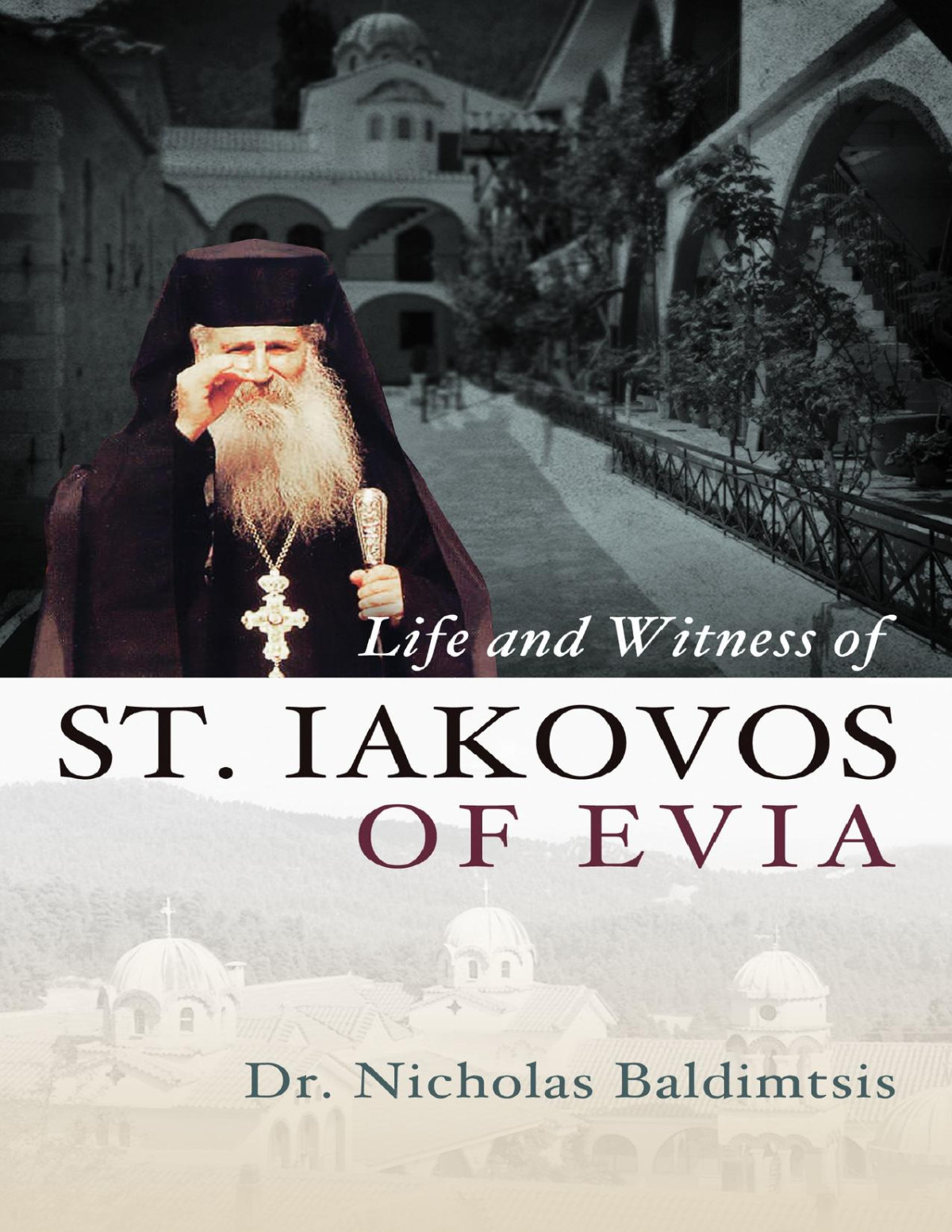 Life And Witness Of St Iakovos Of Evia Baldimtsis Dr Nicholas