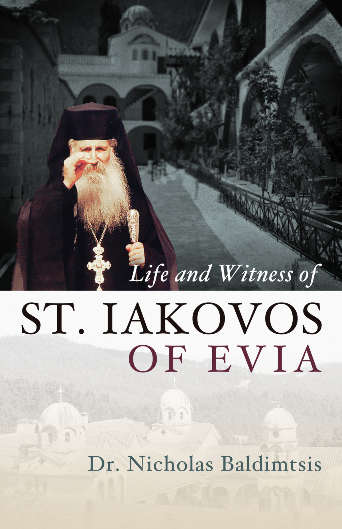Life And Witness Of St Iakovos Of Evia Dr Nicholas Baldimtsis
