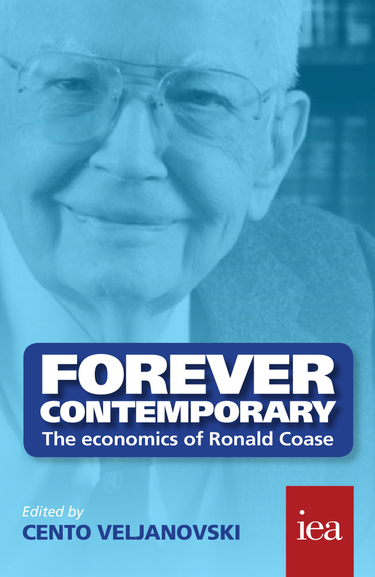 Forever Contemporary The Economics Of Ronald Coase Readings In Political Economy Cento Eljanovski V