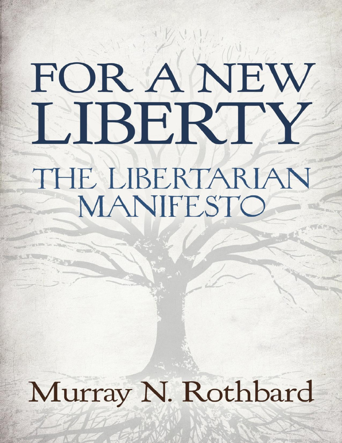 For A New Liberty The Libertarian Manifesto Lvmi Murray N Rothbard