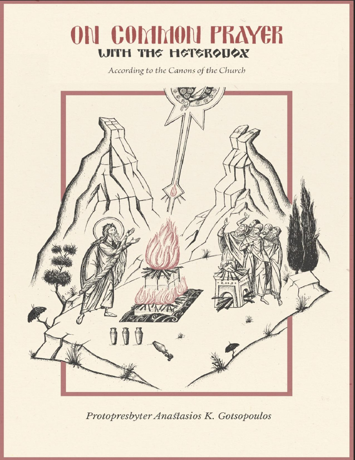 On Common Prayer With The Heterodox According To The Canons Of The Church Gotsopoulos