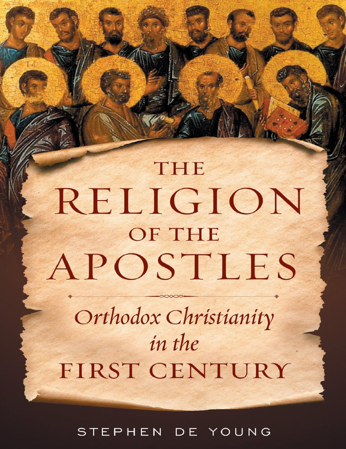 Religion Of The Apostles Orthodox Christianity In The First Century De Young