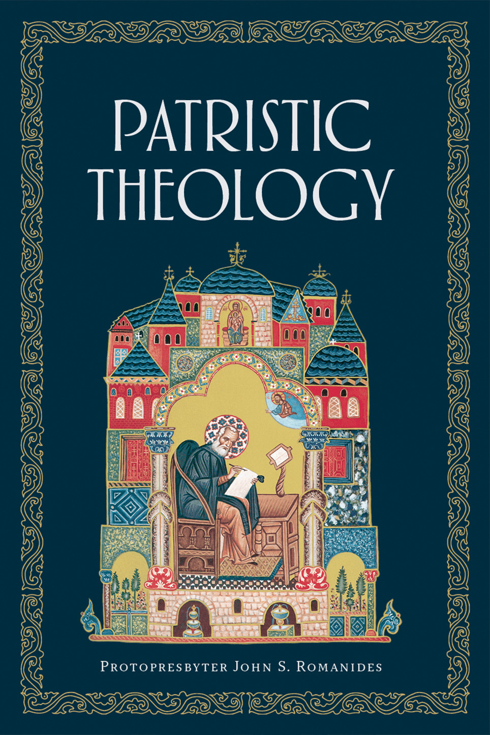 Patristic Theology The University Lectures Of Fr John Romanides John Romanides
