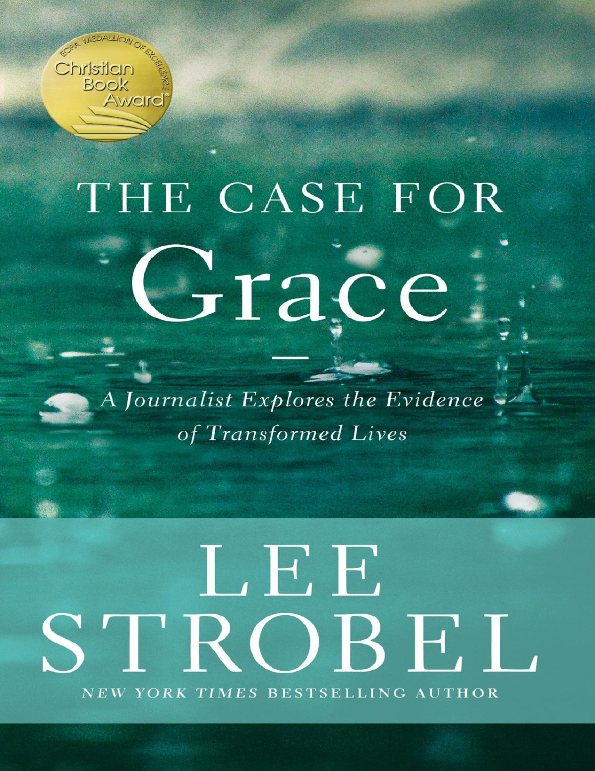 The Case For Grace A Journalist Explores The Evidence Of Transformed Lives Lee Strobel
