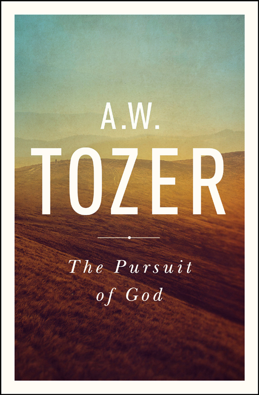 The Pursuit Of God Updated Updated A W Tozer