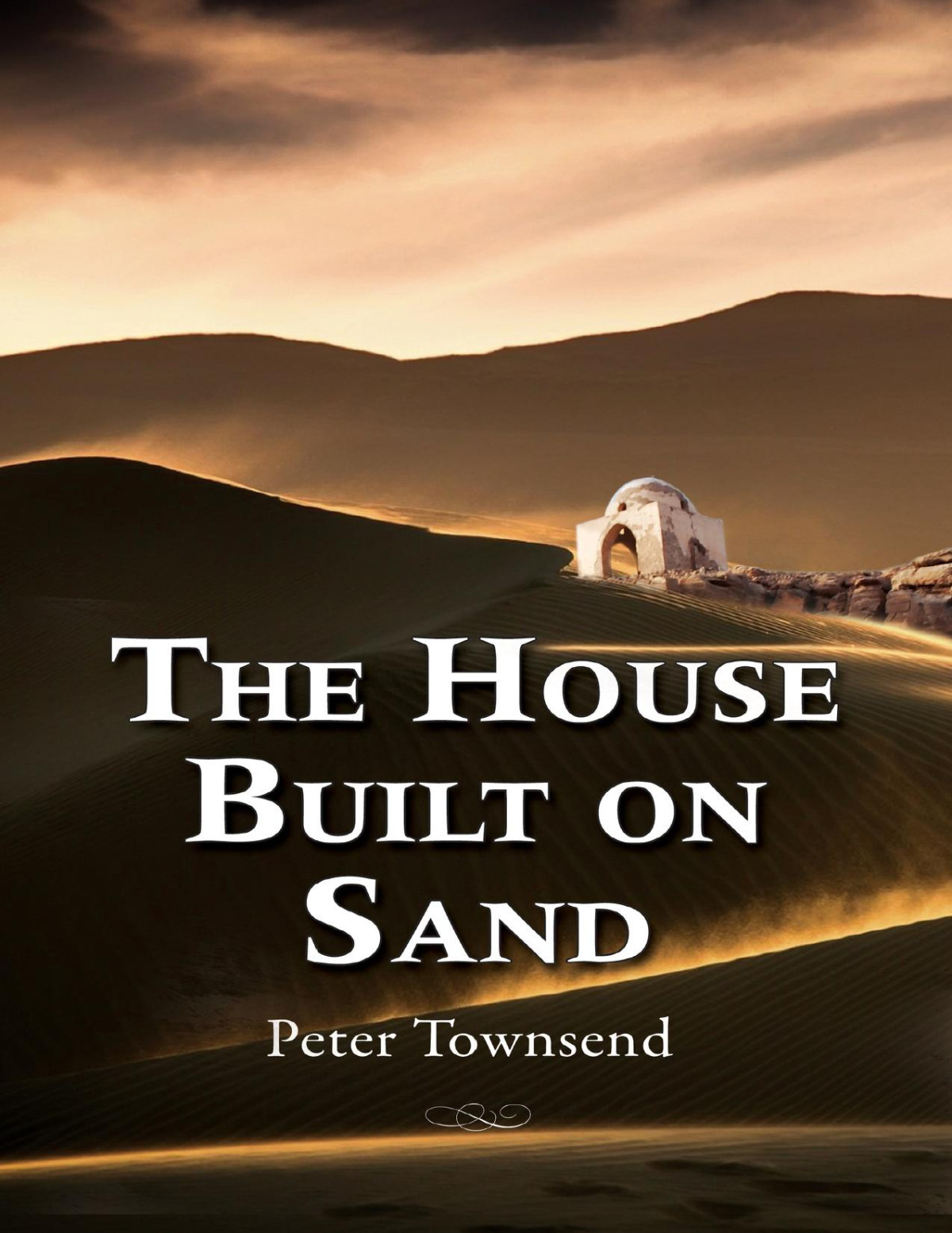 The House Built On Sand Townsend Peter