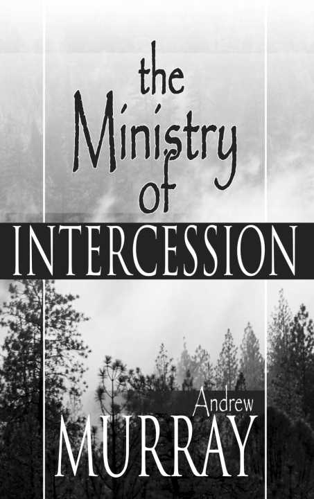 Ministry Of Intercession Andrew Murray